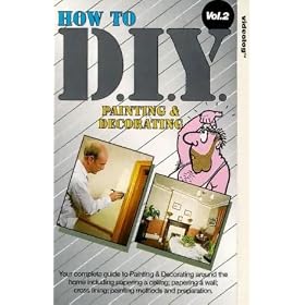How To D.I.Y. - Vol. 2 - Painting And Decorating