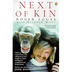 Next of Kin: What My Conversations with Chimpanzees Have Taught Me About Intelligence, Compassion and Being Human