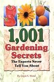 1,001 Gardening Secrets the Experts Never Tell You
