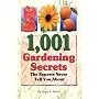 1,001 Gardening Secrets the Experts Never Tell You About
