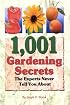 1, 001 Gardening Secrets the Experts Never Tell You About