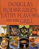 Latin Flavors on the Grill
