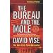 THE BUREAU AND THE MOLE: THE UNMASKING OF ROBERT HANSSEN, THE MOST DANGEROUS DOUBLE AGENT IN FBI HISTORY