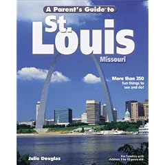 A Parent's Guide to St. Louis (Parent's Guide Press Travel series)