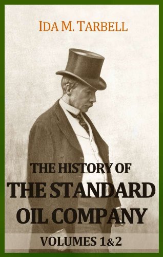 The History Of The Standard Oil Company (Vol 1 & 2 complete)