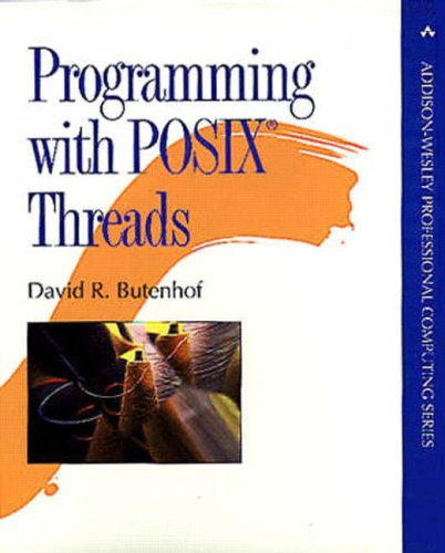 Programming with POSIX(R) Threads (Addison-Wesley Professional Computing Series)