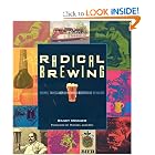 Radical Brewing: Recipes, Tales and World-Altering Meditations in a Glass by Randy Mosher