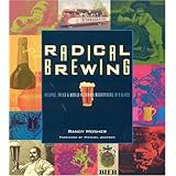 Radical Brewing: Recipes, Tales and World-Altering Meditations in a Glass