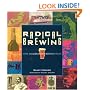 Radical Brewing: Recipes, Tales and World-Altering Meditations in a Glass