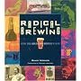 Radical Brewing: Tales and World-Altering Meditations in a Glass