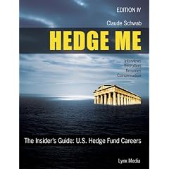 Hedge Me: The Insider's Guide--U.S. Hedge Fund Careers, Fourth Edition