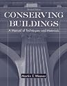 Conserving Buildings: A Manual of Techniques and Materials (Preservation Press)