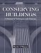  : Conserving Buildings: A Manual of Techniques and Materials (Preservation Press)