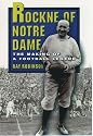 Rockne of Notre Dame: The Making of a Football Legend