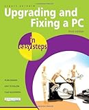 Upgrading and Fixing a PC in Easy Steps