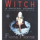 Witch: A Magickal Journeyby Fiona Horne