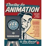 Directing for Animation: Everything You Didn't Learn in Art School ~ Tony Bancroft