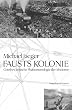 Fausts Kolonie: Goethes kritische Ph�nomenologie der Moderne