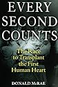 Every Second Counts: The Race to Transplant the First Human Heart