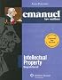 Emanuel Law Outlines: Intellectual Property (Emanuel Law Outlines)