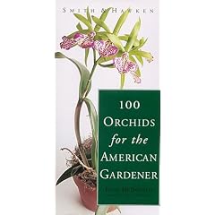 Smith and Hawken 100 Orchids for the American Gardener (Smith & Hawken)