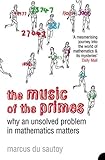 The Music of the Primes: Why an Unsolved Problem in Mathematics Matters
