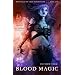 Blood Magic: Book One Of The Ballad Of Kirin Widowmaker (Bk. 1)