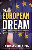 The European Dream : How Europe's Vision of the Future Is Quietly Eclipsing the American Dream