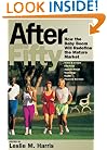 After Fifty: How the Baby Boom Will Redefine the Mature Market