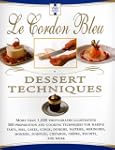Le Cordon Bleu Dessert Techniques: Mo...