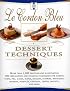 Le Cordon Bleu Dessert Techniques: More Than 1,000 Photographs Illustrating 300 Preparation And Cooking Techniques For Making Tarts, Pi