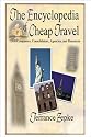 The Encyclopedia of Cheap Travel (Updated Annually)