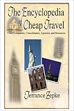 The Encyclopedia of Cheap Travel (Updated Annually)