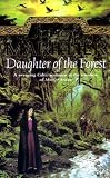 Daughter of the Forest (Sevenwaters Trilogy, Book 1)