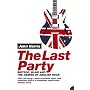 The Last Party: Britpop, Blair and the Demise of English Rock