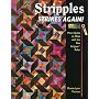 Stripples Strikes Again!: More Quilts to Make With the Bias Stripper Ruler