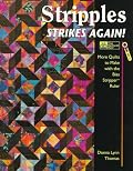 Stripples Strikes Again!: More Quilts to Make With the Bias Stripper Ruler
