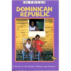 Dominican Republic: A Guide to the People, Politics and Culture (In Focus)