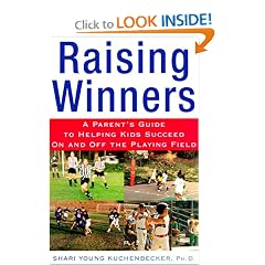 Raising Winners : A Parent's Guide to Helping Kids Succeed On and Off the Playing Field