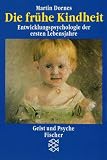 Die fr�he Kindheit: Entwicklungspsychologie der ersten Lebensjahre