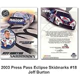 Press Pass Eclipse Skidmarks '03 Jeff Burton Card