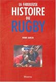 La fabuleuse histoire du rugby