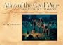 Atlas of the Civil War, Month by Month: Major Battles and Troop Movements