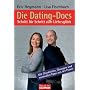 Die Dating-Docs  - Schritt f�r Schritt zum Liebesgl�ck: Mit Checklisten, �bungen und wertvollen Tipps aus der Praxis