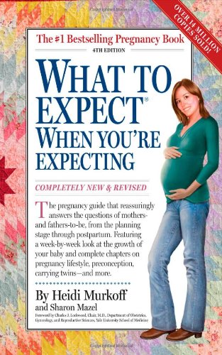 What to Expect When You're Expecting - 4th Edition What to Expect When You're Expecting - 4th Edition