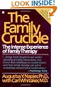 The Family Crucible: The Intense Experience of Family Therapy (Perennial Library)
