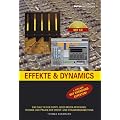 Effekte und Dynamics. Mit CD: Professionelles Know-how f�r Mix und Mastering