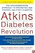 Atkins Diabetes Revolution : The Groundbreaking Approach to Preventing and Controlling Type 2 Diabetes