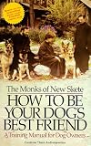 How to Be Your Dog's Best Friend: The Classic Training Manual for Dog Owners (Revised & Updated Edition)