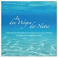 In den Wogen der Natur: Sieben gef�hrte Meditationen f�r zu Hause, im B�ro oder unterwegs